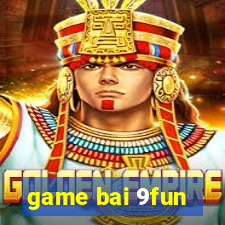 game bai 9fun