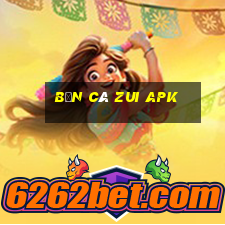 bắn cá zui apk