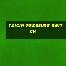 taicin pressure switch