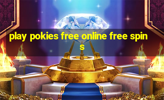 play pokies free online free spins