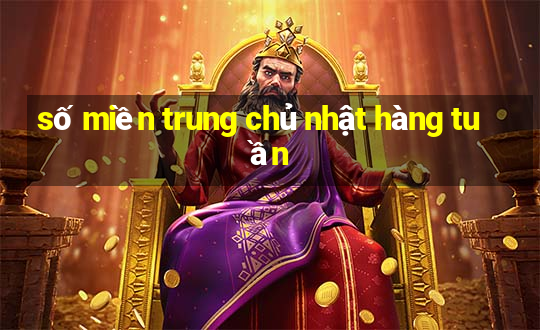 số miền trung chủ nhật hàng tuần