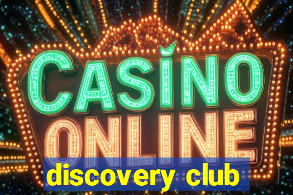 discovery club