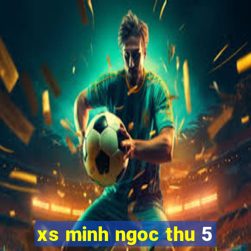 xs minh ngoc thu 5