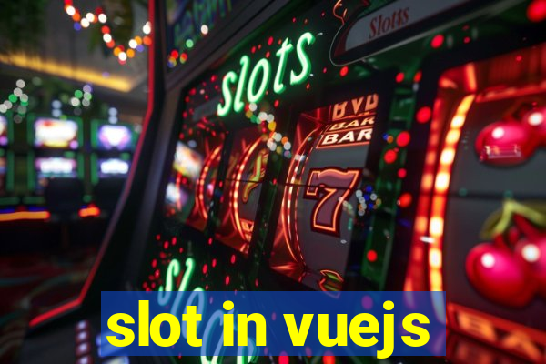 slot in vuejs