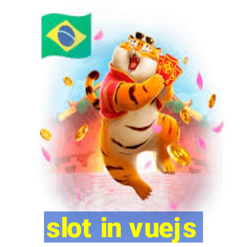 slot in vuejs