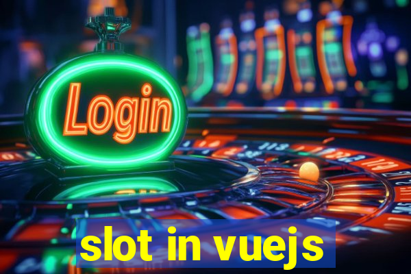 slot in vuejs