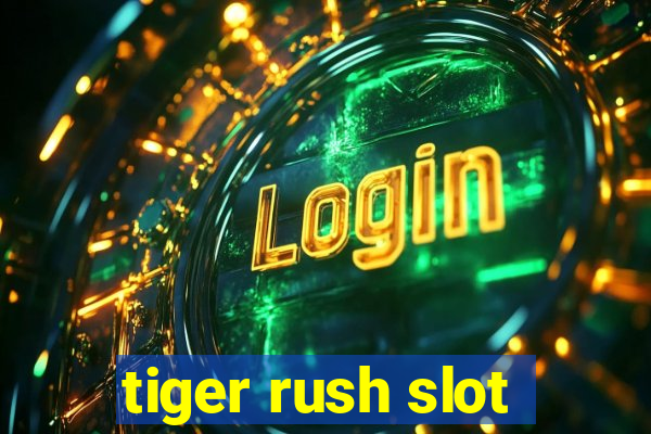 tiger rush slot