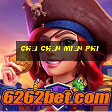 chơi chắn miễn phí