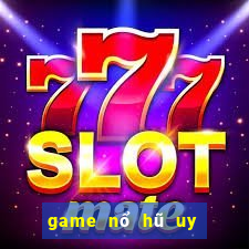 game nổ hũ uy tín nhất hiện nay