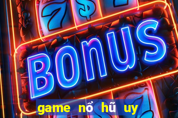 game nổ hũ uy tín nhất hiện nay