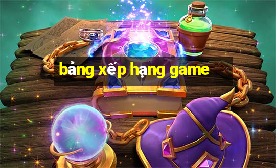 bảng xếp hạng game