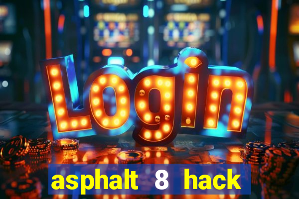 asphalt 8 hack 2021 appvn