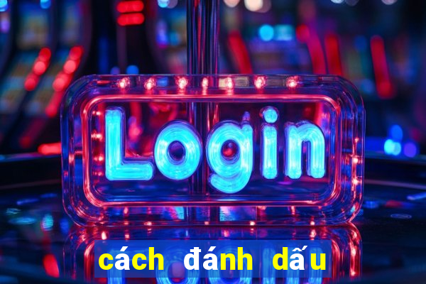 cách đánh dấu bài chắn