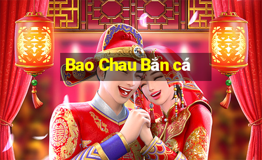 Bao Chau Bắn cá