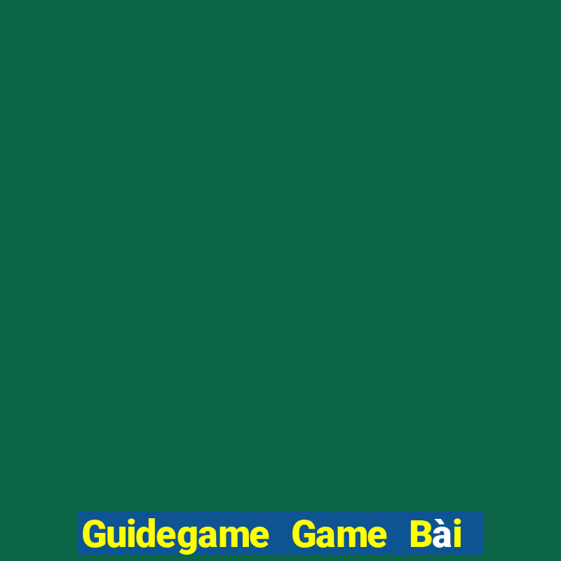 Guidegame Game Bài Phỏm Đổi Thưởng