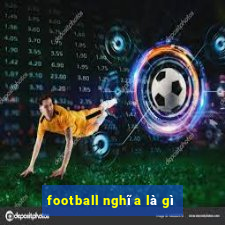 football nghĩa là gì