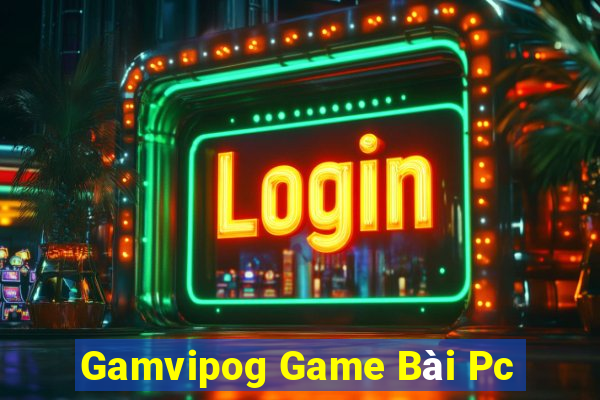 Gamvipog Game Bài Pc