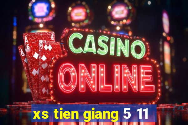 xs tien giang 5 11