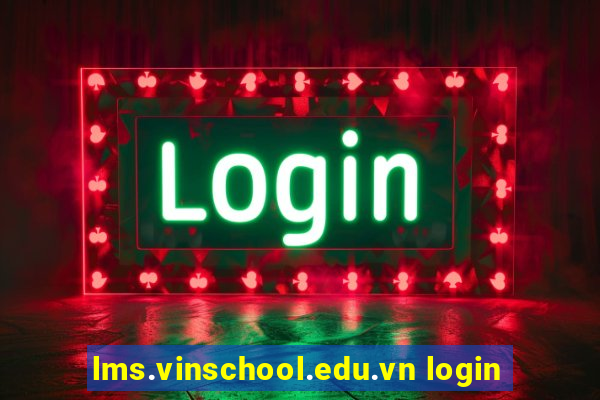 lms.vinschool.edu.vn login