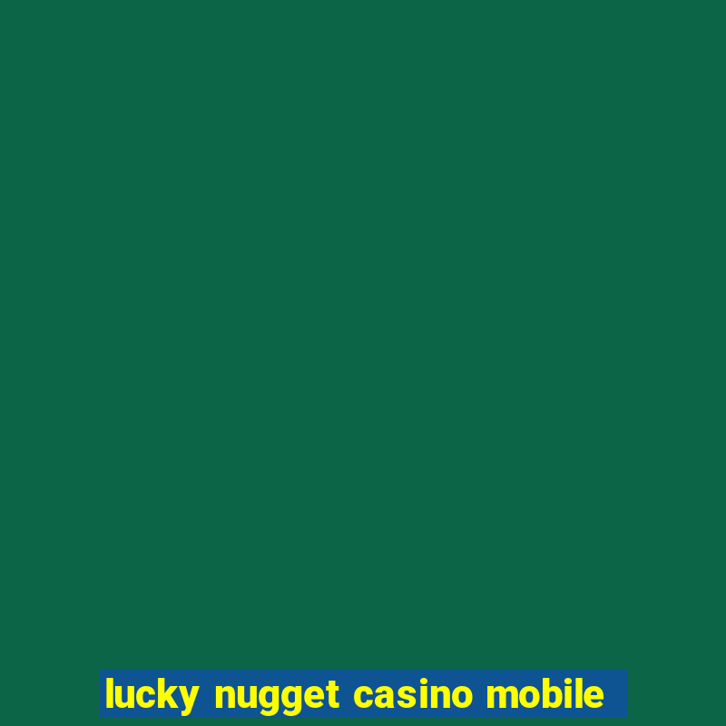 lucky nugget casino mobile