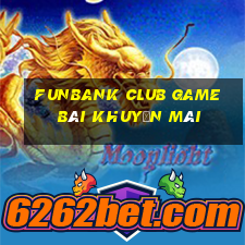 Funbank Club Game Bài Khuyến Mãi