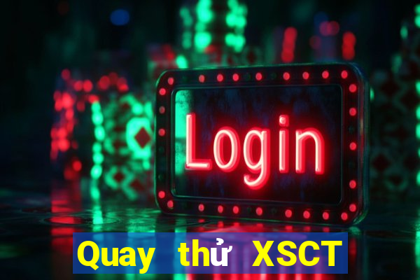 Quay thử XSCT ngày 17