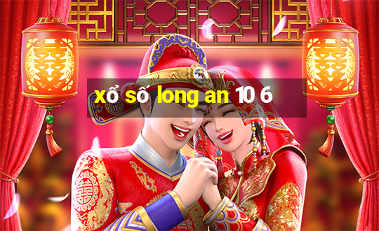 xổ số long an 10 6