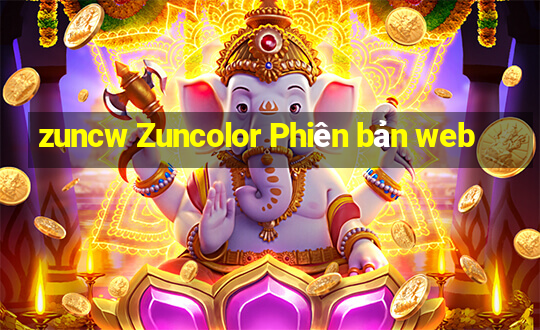 zuncw Zuncolor Phiên bản web