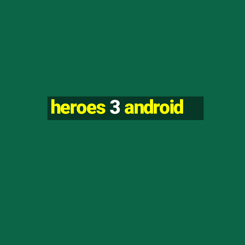 heroes 3 android