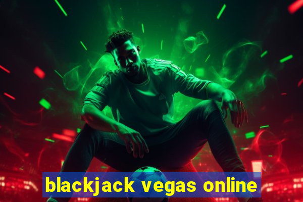 blackjack vegas online