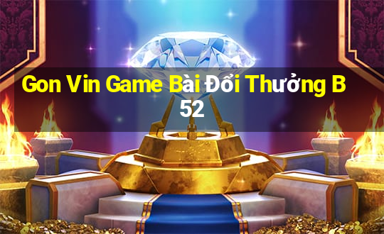 Gon Vin Game Bài Đổi Thưởng B52