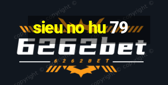 sieu no hu 79