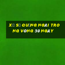 xổ số quảng ngãi trong vòng 30 ngày