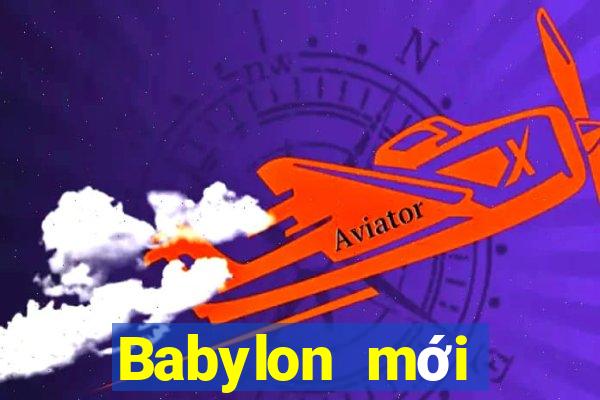 Babylon mới nhất ấn bản