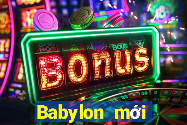 Babylon mới nhất ấn bản