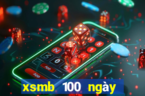 xsmb 100 ngày gần đây nhất hôm nay