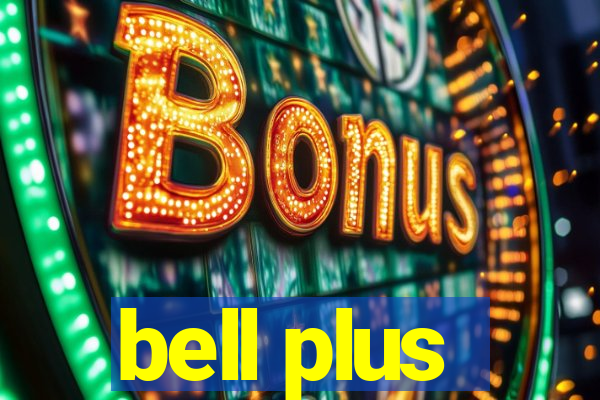 bell plus