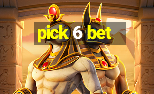 pick 6 bet