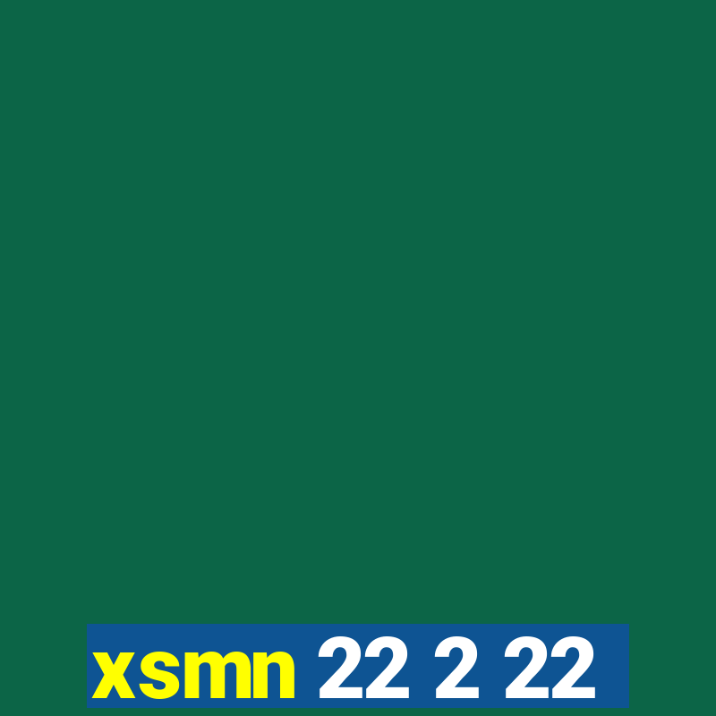 xsmn 22 2 22