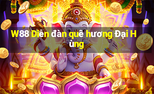 W88 Diễn đàn quê hương Đại Hùng