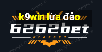 k9win lừa đảo