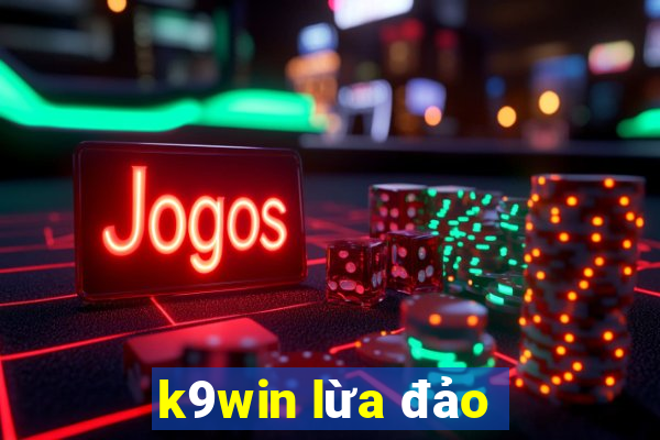 k9win lừa đảo