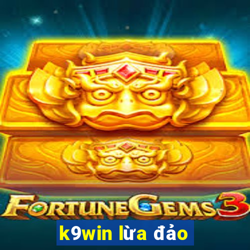 k9win lừa đảo