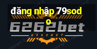 đăng nhập 79sodo