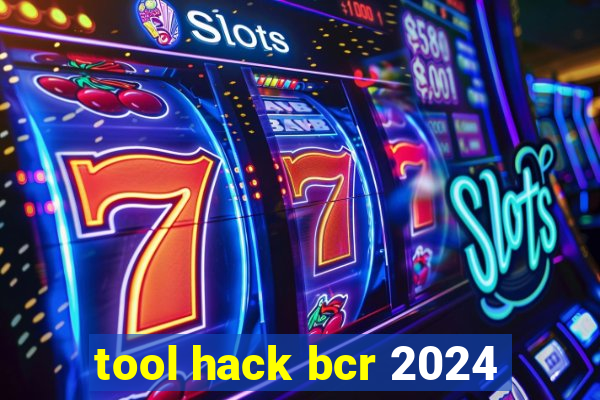 tool hack bcr 2024