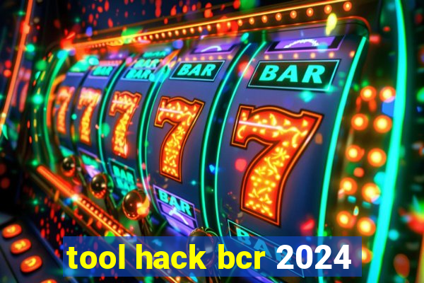 tool hack bcr 2024