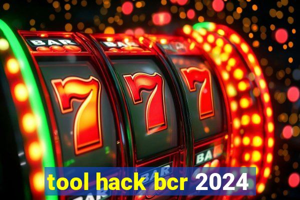 tool hack bcr 2024