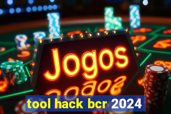 tool hack bcr 2024