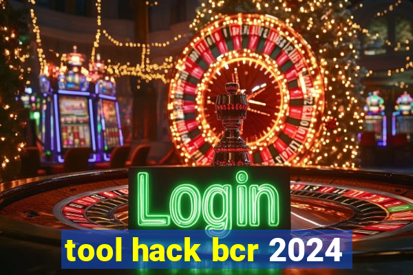 tool hack bcr 2024