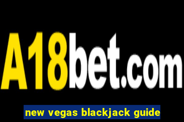 new vegas blackjack guide